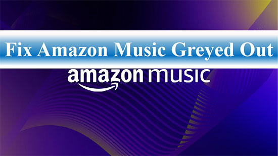 amazon musicグレーアウトを修正する