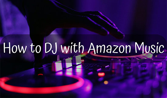 amazon musicでdjする