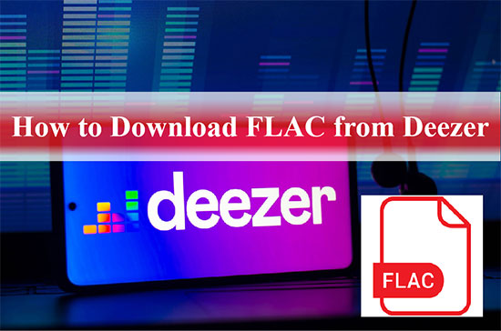 deezerからflacをダウンロードする